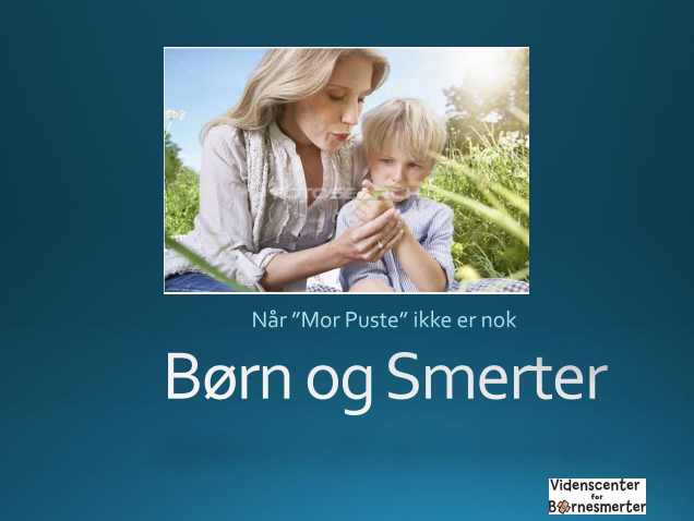 Smertefysiologi, -vurdering og behandling af børn